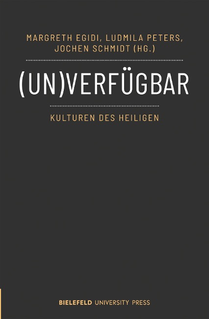 (Un)verfügbar - Kulturen des Heiligen - 