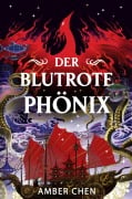 Der blutrote Phönix (Der Sturz des Drachen 2) - Amber Chen