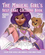 Cover-Bild zum Titel 'The Magical Girl's Self-Care Coloring Book' von 'Jacque Aye'