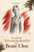 Cover-Bild zum Titel 'Der inoffizielle Adventskalender über Beate Uhse' von 'David Krüger'