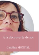 Cover-Bild zum Titel 'A la découverte de soi' von 'Caroline Montiel'