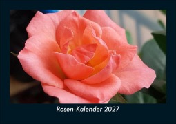 Cover-Bild zum Titel 'Rosen-Kalender 2027 Fotokalender DIN A5' von 'Tobias Schmitt, Kevin Heber'