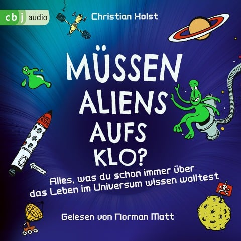 Müssen Aliens aufs Klo? ¿ Alles, was du schon immer über das Leben im Universum wissen wolltest - Christian Holst