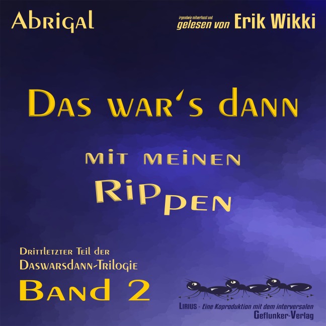 Das war's dann mit meinen Rippen - Abrigal, Erik Wikki