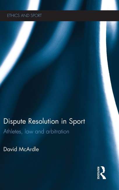Dispute Resolution in Sport - David Mcardle