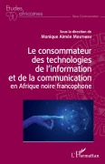 Cover-Bild zum Titel 'Le consommateur des technologies de l'information et de la communication en Afrique noire francophone' von 'Monique Aimée Mouthieu Njandeu'