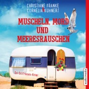 Cover-Bild zum Titel 'Muscheln, Mord und Meeresrauschen - Ein Ostfriesen-Krimi (Henner, Rudi und Rosa, Band 5)' von 'Christiane Franke, Cornelia Kuhnert'