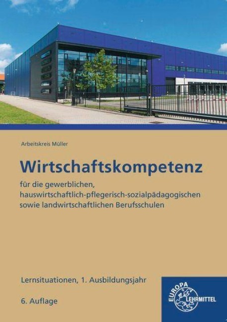 Wirtschaftskompetenz Lernsituationen 1. Ausbildungsjahr - Johannes Krohn, Stefan Kurtenbach, Raimund Frühbauer, Sabrina Metzler, Stefan Felsch