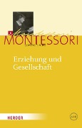 Erziehung und Gesellschaft - Maria Montessori