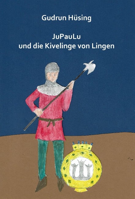 JuPauLu und die Kivelinge von Lingen - Gudrun Hüsing