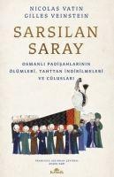 Sarsilan Saray - Osmanli Padisahlarinin Ölümleri, Tahttan Indirilmeleri ve Cüluslari - Gilles Veinstein