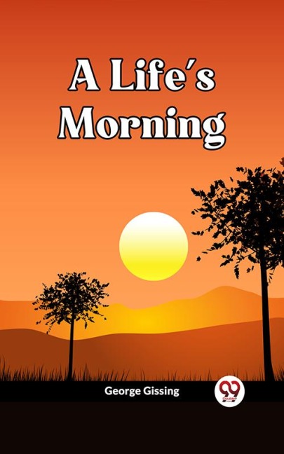 A Life'S Morning - George Gissing
