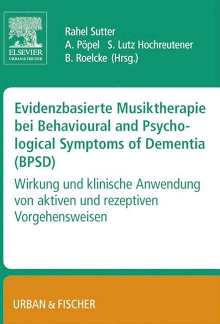 Evidenzbasierte Musiktherapie bei Behavioural und Psychological Symptoms of Dementia (BPSD) - 
