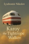 Cover-Bild zum Titel 'Karoy the Tightrope Walker' von 'Lyubomir Nikolov'