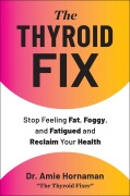 Cover-Bild zum Titel 'The Thyroid Fix' von 'Amie Hornaman'