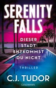 Cover-Bild zum Titel 'Serenity Falls - Dieser Stadt entkommst du nicht' von 'C. J. Tudor'