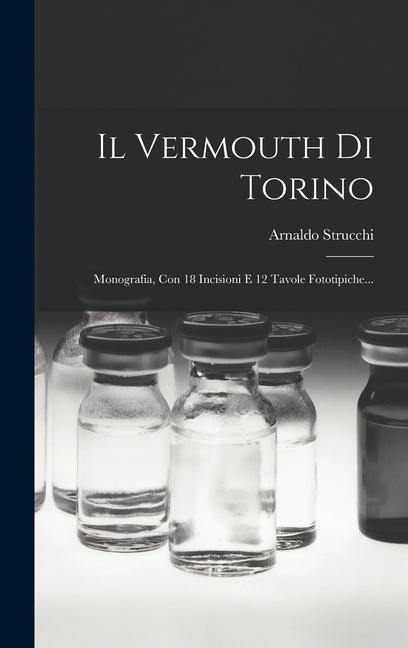 Il Vermouth Di Torino - Arnaldo Strucchi