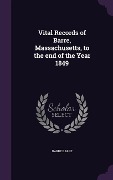 Vital Records of Barre, Massachusetts, to the end of the Year 1849 - Barre Barre