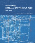 Cover-Bild zum Titel 'Leberecht Migge "Überall Gärten! Für alle!"' von 'Sophie von Schwerin, Susanne Karn, Gabi Lerch'