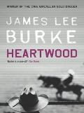 Cover-Bild zum Titel 'Heartwood' von 'James Lee Burke'