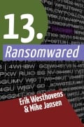 Cover-Bild zum Titel '13. Ransomwared, gegeiselt' von 'Mike Jansen, Erik Westhovens'