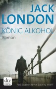 Cover-Bild zum Titel 'König Alkohol' von 'Jack London'