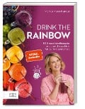 Drink the Rainbow - Monica Meier-Ivancan