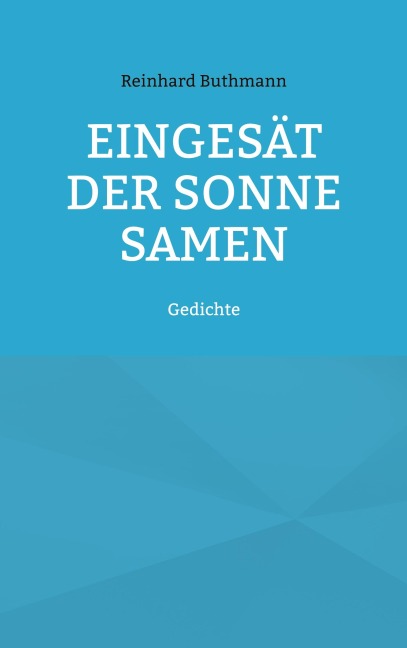 Eingesät der Sonne Samen - Reinhard Buthmann