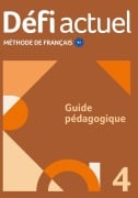 Cover-Bild zum Titel 'Défi actuel 4 B2. Guide pédagogique' von ''