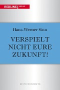 Cover-Bild zum Titel 'Verspielt nicht eure Zukunft!' von 'Hans-Werner Sinn'