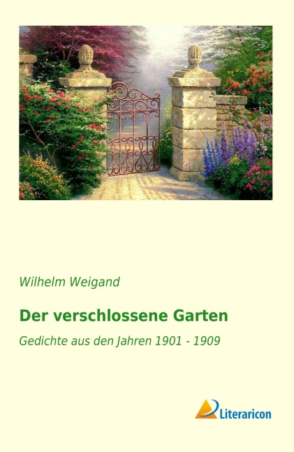 Der verschlossene Garten - Wilhelm Weigand
