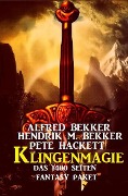 Cover-Bild zum Titel 'Klingenmagie: Das 1400 Seiten Fantasy Paket' von 'Alfred Bekker, Hendrik M. Bekker, Pete Hackett'