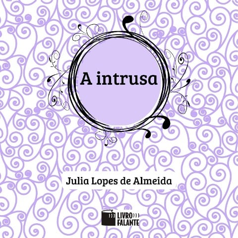 A intrusa - Julia Lopes De Almeida