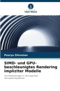 Cover-Bild zum Titel 'SIMD- und GPU-beschleunigtes Rendering impliziter Modelle' von 'Pourya Shirazian'