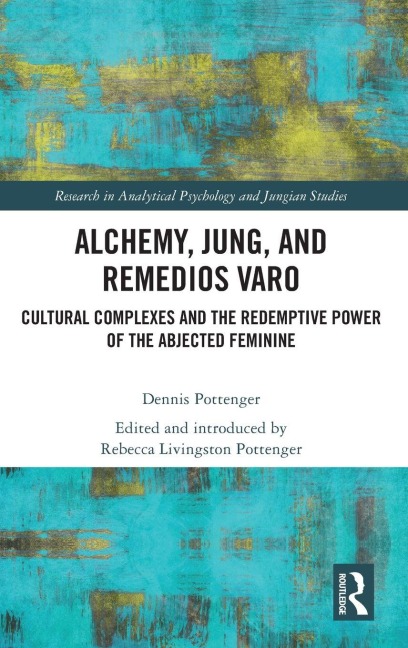 Alchemy, Jung, and Remedios Varo - Dennis Pottenger