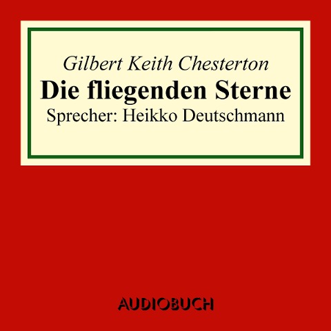Die fliegenden Sterne - Gilbert Keith Chesterton