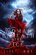 Woman Beneath The Ice: A YA fantasy - Clint Lowe