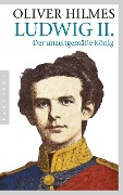 Cover-Bild zum Titel 'Ludwig II.' von 'Oliver Hilmes'