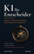 Cover-Bild zum Titel 'KI für Entscheider' von 'Jürgen Schulze'