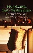 Cover-Bild zum Titel 'Die schönste Zeit - Weihnachten mit Meisterwerken der Weltliteratur' von 'Charles Dickens, Homer, Sigmund Freud, Friedrich Nietzsche, Oswald Spengler'