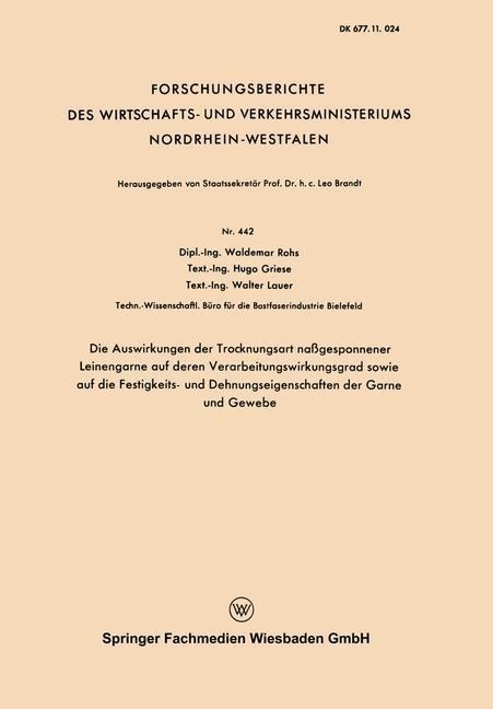 Die Auswirkungen der Trocknungsart naßgesponnener Leinengarne auf deren Verarbeitungswirkungsgrad sowie auf die Festigkeits- und Dehnungseigenschaften der Garne und Gewebe - Waldemar Rohs