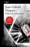 Cover-Bild zum Titel 'Volver La Vista Atrás / Retrospective' von 'Juan Gabriel Vásquez'