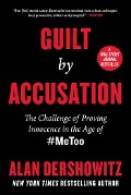 Cover-Bild zum Titel 'Guilt by Accusation' von 'Alan Dershowitz'