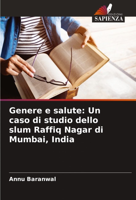 Genere e salute: Un caso di studio dello slum Raffiq Nagar di Mumbai, India - Annu Baranwal