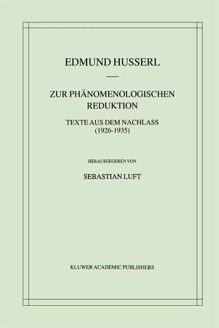 Zur Phänomenologischen Reduktion - Edmund Husserl, Sebastian Luft