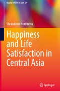 Cover-Bild zum Titel 'Happiness and Life Satisfaction in Central Asia' von 'Shoirakhon Nurdinova'