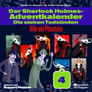 Cover-Bild zum Titel 'Wie ein Phantom (Der Sherlock Holmes-Adventkalender: Die sieben Todsünden, Folge 4)' von 'Arthur Conan Doyle, William K. Stewart'