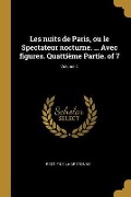 Cover-Bild zum Titel 'Les nuits de Paris, ou le Spectateur nocturne. ... Avec figures. Quattième Partie. of 7; Volume 4' von 'Restif De La Bretonne'