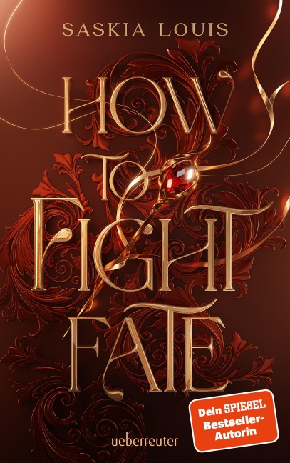 How to Fight Fate: Ist es wahre Liebe, wenn das Schicksal den Seelenpartner vorherbestimmt? Enemies-to-Lovers-Romantasy Young Adult Buch ab 14 Jahren (Fate Dilogie, Bd. 1) - Saskia Louis