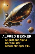 Cover-Bild zum Titel 'Chronik der Sternenkrieger 11 - Angriff auf Alpha (Science Fiction Abenteuer)' von 'Alfred Bekker'